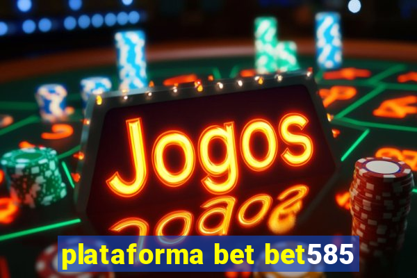 plataforma bet bet585